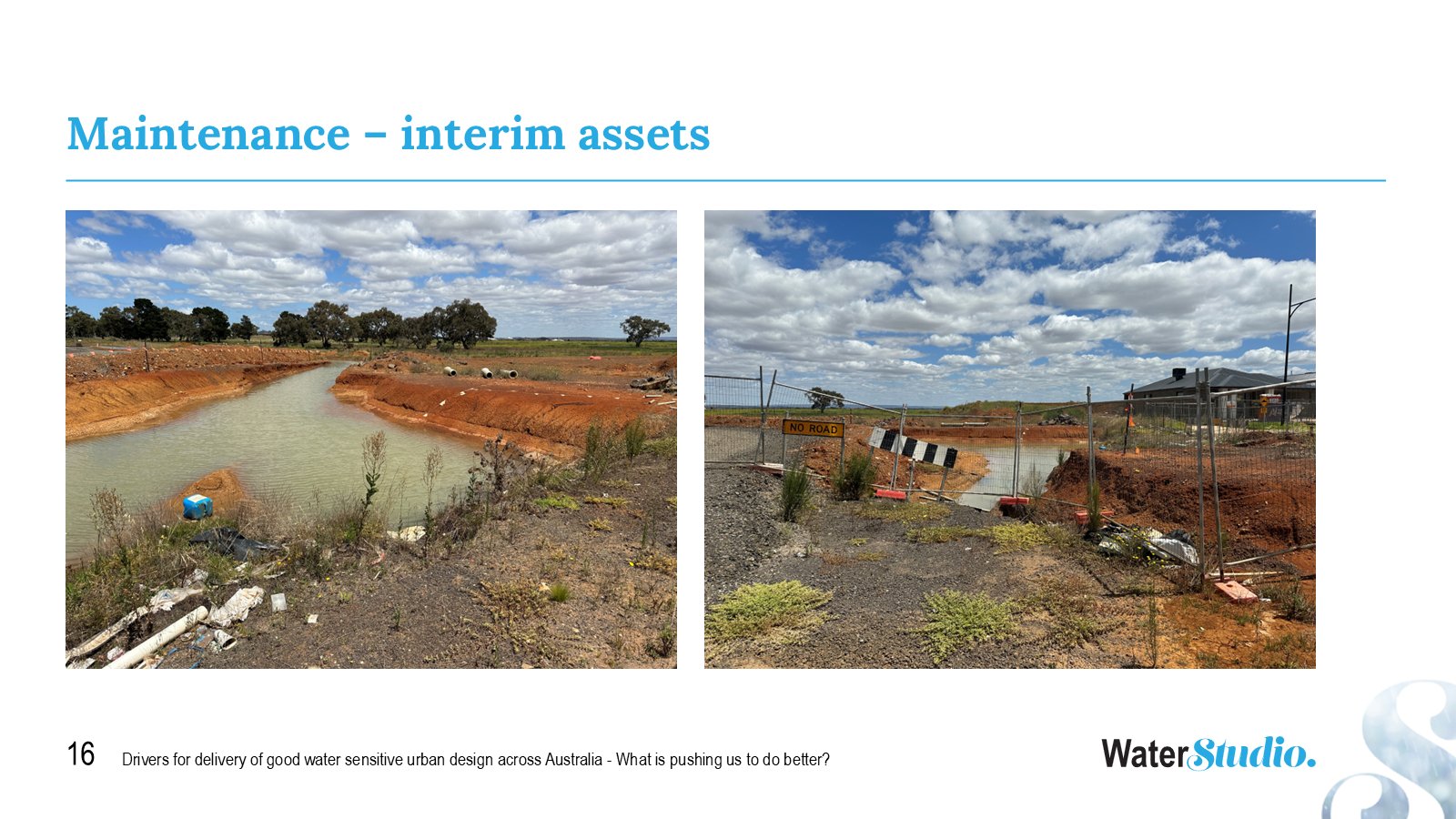 Slide titled Maintenance, interim assets, showing two temporary stormwater basins in a new estate surrounded by construction litter and fencing